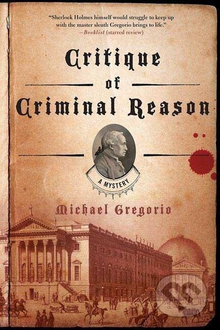 Kniha: Critique of Criminal Reason (Michael Gregorio). , 2008