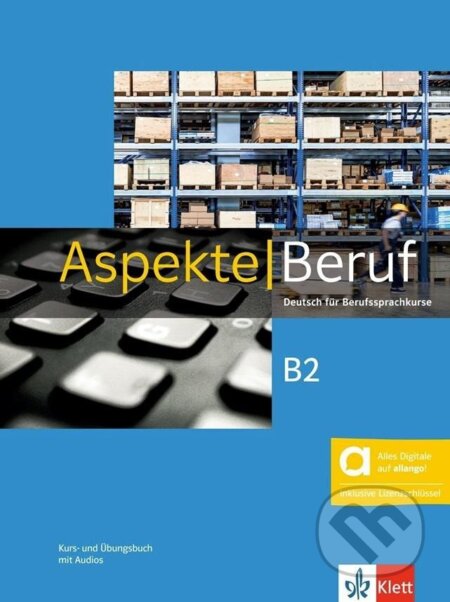 Kniha: Aspekte Beruf B2 - Hybride Ausgabe - Kursb./Übungsbuch + MP3 allango.net + Lizenz (24 Monate) (Ute Koithan). Klett