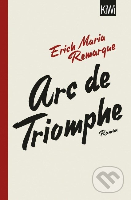 Kniha: Arc de Triomphe (E. M. Remarque). Kiepenheuer and Witsch, 2017