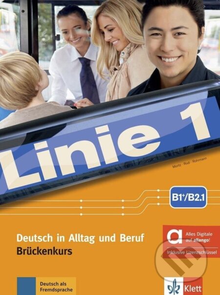 Kniha: Linie 1 Brückenkurs - B1+/B2.1 – Hybride Ausgabe – Kurs./Übungsbuch Teil 1 + MP3/Video allango.net + Lizenz (24 Monate) (Ulrike Moritz). Klett