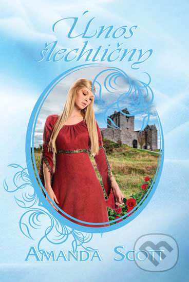 Únos šlechtičny - Amanda Scott - kniha z kategorie Romantická