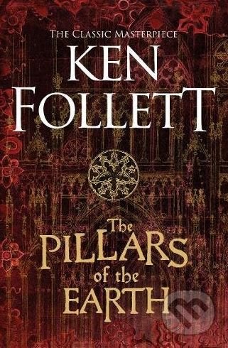 The Pillars of the Earth - Ken Follett, Pan Books, 2018