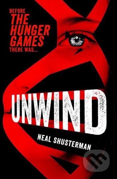 Unwind - Neal Shusterman, Simon & Schuster, 2012