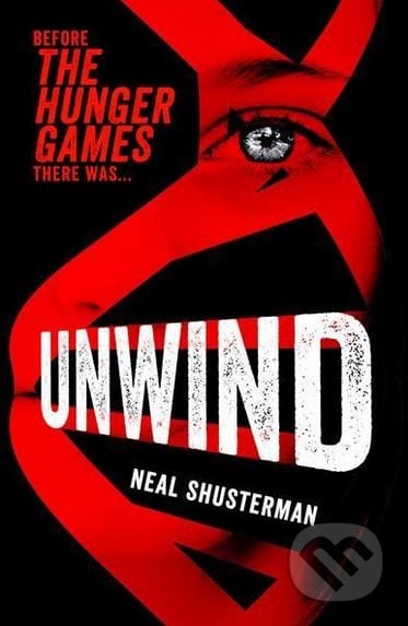 Unwind - Neal Shusterman, Simon & Schuster, 2012