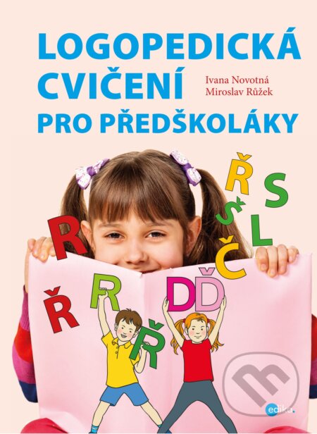 Logopedická cvičení pro předškoláky - Ivana Novotná, Miroslav Růžek (ilustrácie), Edika, 2018
