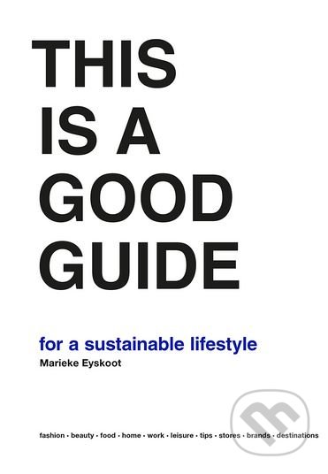 This is a Good Guide for a Sustainable Lifestyle - Marieke Eyskoot, BIS, 2018
