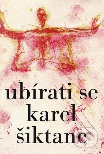 Ubírati se - Karel Šiktanc - kniha z kategorie Poezie