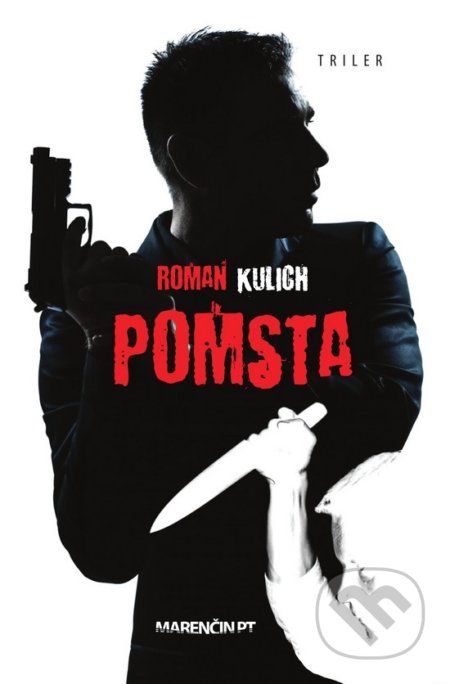 Pomsta - Roman Kulich, Marenčin PT, 2018