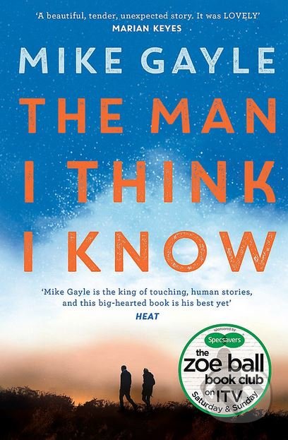 The Man I Think I Know - Mike Gayle, Hodder and Stoughton, 2018