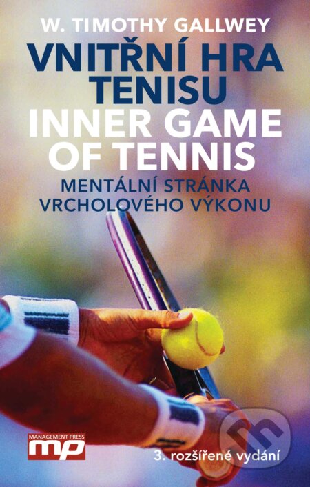 Vnitřní hra tenisu - W. Timothy Gallwey, Management Press, 2018