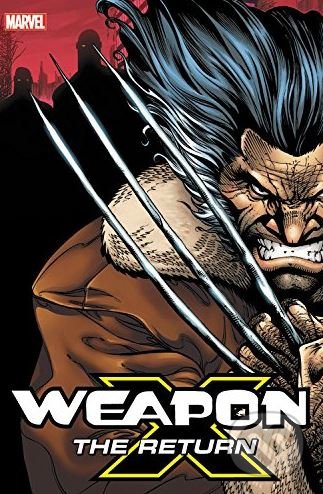 Weapon X: The Return - Frank Tieri, Matt Nixon, Buddy Scalera a kol., Marvel, 2018