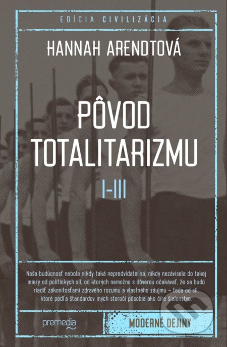 Pôvod totalitarizmu I - III - Hannah Arendt, 2018