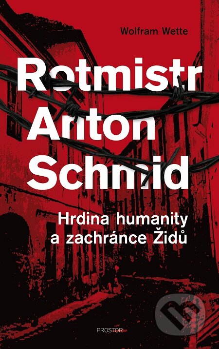 E-kniha: Rotmistr Anton Schmid (Wolfram Wette)
