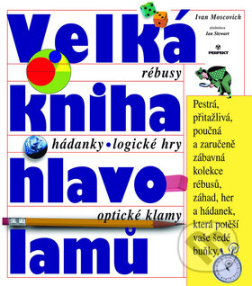 Velká kniha hlavolamů - Ivan Moscovich, Perfekt, 2008