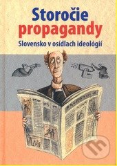 Storočie propagandy - Valerián Bystrický, Jaroslava Roguľová, AEPress, 2006