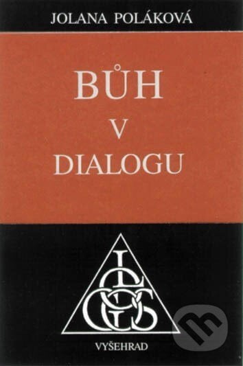 Bůh v dialogu - Jolana Poláková, Vyšehrad, 2001