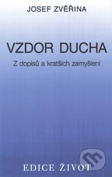 Vzdor ducha - Josef Zvěřina, Vyšehrad, 2002