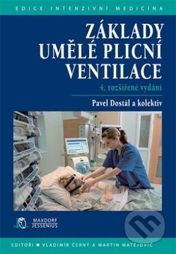 Kniha: Základy umělé plicní ventilace (Pavel Dostál). Maxdorf, 2018
