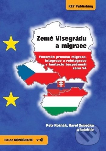 Země Visegrádu a migrace - Petr Rožnák, Karel Kubečka a kolektív, Key publishing, 2018