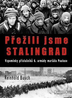 Přežili jsme Stalingrad - Reinhold Busch, Omnibooks, 2018