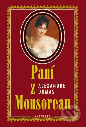 Paní z Monsoreau - Alexandre Dumas, Vyšehrad, 2001