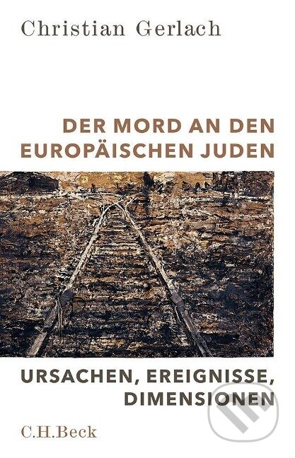 Kniha: Der Mord an den europäischen Juden (Christian Gerlach). C. H. Beck, 2017