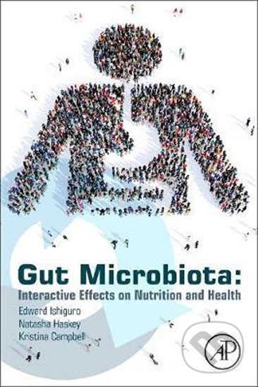 Kniha: Gut Microbiota : Interactive Effects on Nutrition and Health (autorů kolektiv). Academic Press, 2018