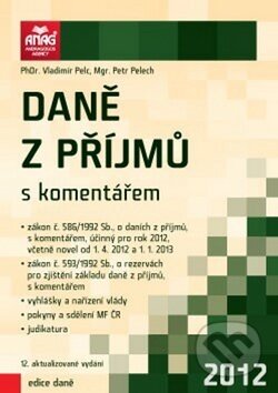 Kniha: Daně z příjmů s komentářem 2012 (Petr Pelech a Vladimír Pelc)