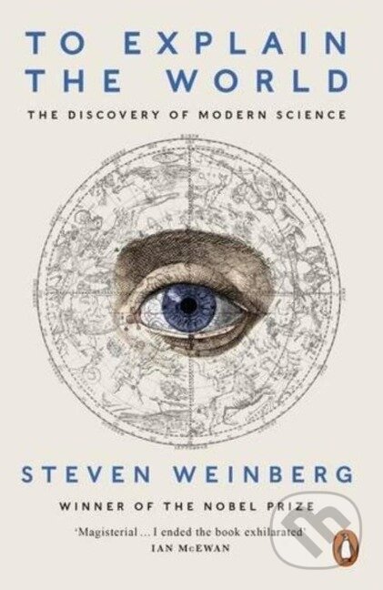 Kniha: To Explain the World (Steven Weinberg)