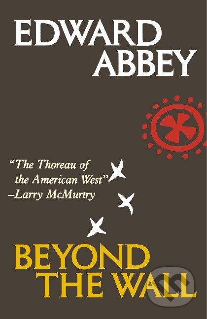 Kniha: Beyond the Wall (Edward Abbey)
