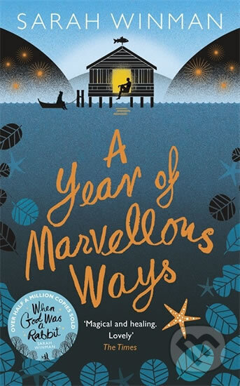 Kniha: A Year of Marvellous Ways (Sarah Winman). Headline Publishing Group, 2016