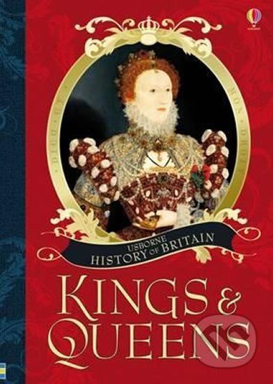 Kniha: Kings and Queens (History of Britain) (Ruth Brocklehurstová). Usborne, 2016