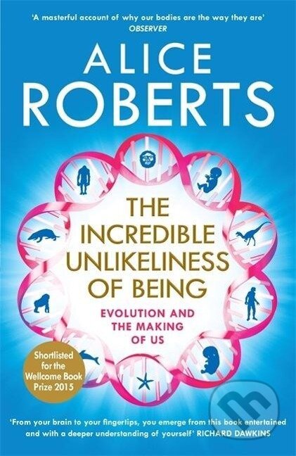 The Incredible Unlikeliness of Being - Alice Roberts - kniha z kategorie Přírodní vědy a technika