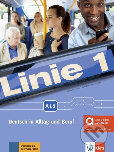 Kniha: Linie 1 - A1.2 – Hybride Ausgabe – Kurs./Übungsbuch + MP3/Video allango.net + Lizenz (24 Monate) (Ulrike Moritz). Klett