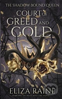 Kniha: Court of Greed and Gold (The Shadow Bound Queen 2) (Eliza Raine). Ingram Publisher Services US, 2022