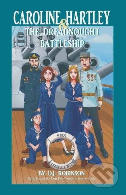 Kniha: Caroline Hartley and the Dreadnought Battleship (D. J. Robinson). iUniverse, Inc., 2017