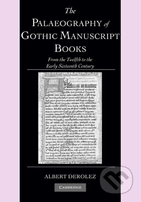 Kniha: The Palaeography of Gothic Manuscript Books (Albert Derolez)