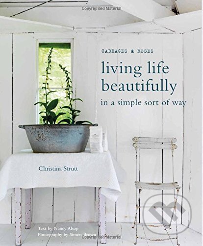 Kniha: Living Life Beautifully (Christina Strutt). Slovart