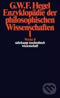 Kniha: Enzyklopädie der philosophischen Wissenschaften I im Grundrisse 1830 (Georg Wilhelm Friedrich Hegel). Suhrkamp, 2011