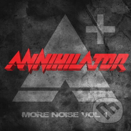 Annihilator: More Noise Vol.1 - Annihilator
