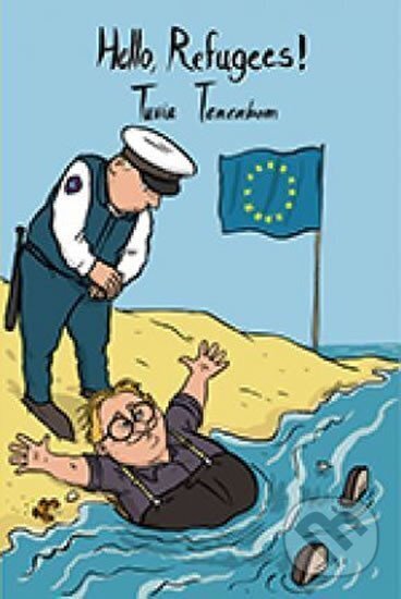 Kniha: Hello, Refugees! (Tuvia Tenenbom). , 2017