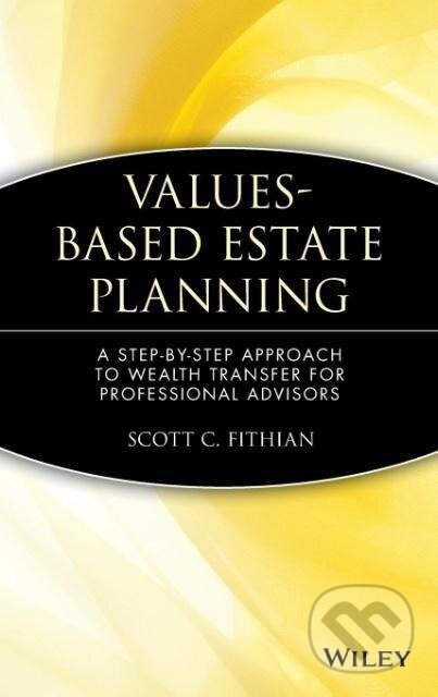 Kniha: Values-Based Estate Planning (Fithian). John Wiley & Sons, 2000