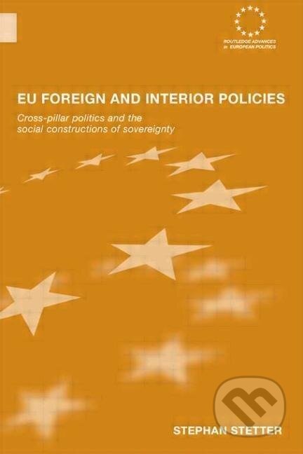 Kniha: EU Foreign and Interior Policies (Stephen Stetter)