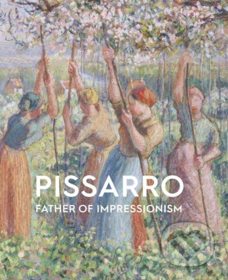 Kniha: Pissarro: Father of Impressionism (Colin Harrison a Linda Whiteley)