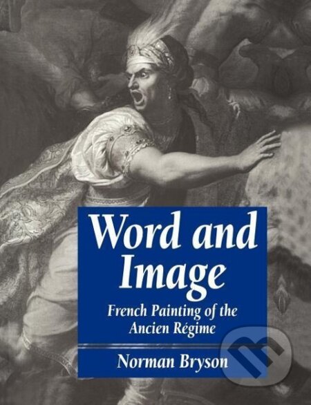 Kniha: Word and Image (Norman Bryson). Cambridge University Press, 2011