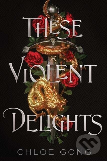 Kniha: These Violent Delights (Chloe Gong)