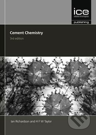 Kniha: Cement Chemistry 3rd edition (H.F.W. Taylor a Ian Richardson). ICE, 2018