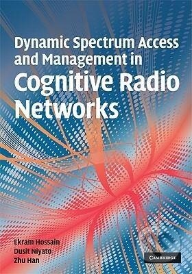 Kniha: Dynamic Spectrum Access and Management in Cognitive Radio Networks (Ekram Hossain)
