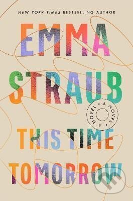 Kniha: This Time Tomorrow (Emma Straubová). , 2022