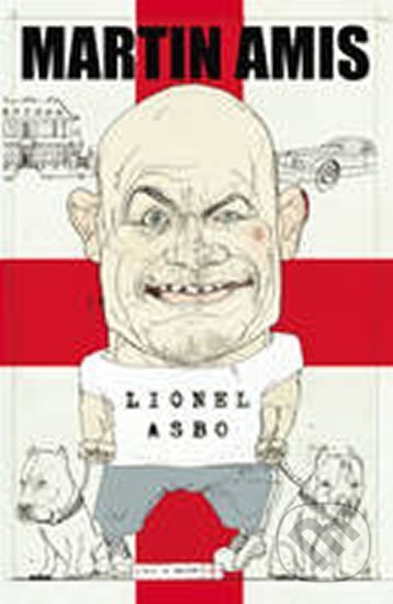 Kniha: Lionel Asbo - State of England (Martin Amis). Jonathan Cape, 2012